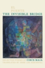 Image for Invisible Bridge / El Puente Invisible: Selected Poems of Circe Maia