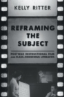 Image for Reframing the Subject: Postwar Instructional Film and Class-conscious Literacies