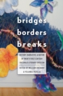 Image for Bridges, Borders, and Breaks: History, Narrative, and Nation in Twenty-first-century Chicana/o Literary Criticism