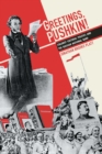 Image for Greetings, Pushkin!: Stalinist cultural politics and the Russian national bard