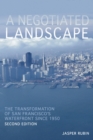 Image for Negotiated Landscape: The Transformation of San Francisco&#39;s Waterfront Since 1950