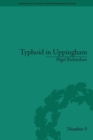 Image for Typhoid in Uppingham: Analysis of a Victorian Town and School in Crisis, 1875-1877