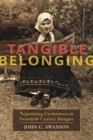 Image for Tangible Belonging: Negotiating Germanness in Twentieth-Century Hungary
