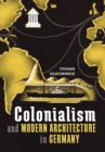 Image for Colonialism and Modern Architecture in Germany