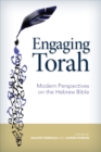 Image for Engaging Torah: Modern Perspectives On the Hebrew Bible