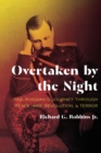 Image for Overtaken By the Night: One Russian&#39;s Journey Through Peace, War, Revolution, and Terror