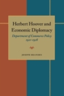 Image for Herbert Hoover and Economic Diplomacy : Department of Commerce Policy, 1921-1928
