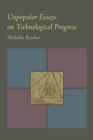 Image for Unpopular Essays on Technological Progress
