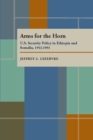 Image for Arms for the Horn : U.S. Security Policy in Ethiopia and Somalia, 1953–1991