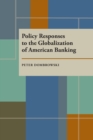 Image for Policy Responses to the Globalization of American Banking