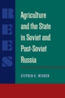 Image for Agriculture and the State in Soviet and Post-Soviet Russia
