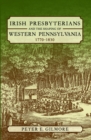 Image for Irish Presbyterians and the Shaping of Western Pennsylvania, 1770-1830