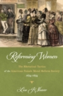 Image for Reforming Women: The Rhetorical Tactics of the American Female Moral Reform Society, 1834-1854