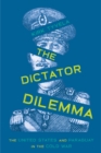 Image for Dictator Dilemma: The United States and Paraguay in the Cold War