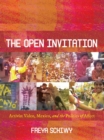 Image for Open Invitation: Activist Video, Mexico, and the Politics of Affect