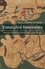 Image for Entangled Itineraries: Materials, Practices, and Knowledges Across Eurasia