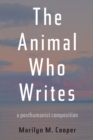 Image for Animal Who Writes: A Posthumanist Composition