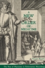Image for New Order of Medicine: The Rise of Physicians in Reformation Nuremberg