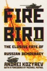 Image for Firebird: The Elusive Fate of Russian Democracy