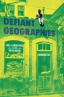 Image for Defiant Geographies: Race and Urban Space in 1920S Rio De Janeiro