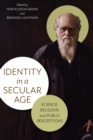 Image for Identity in a Secular Age: Science, Religion, and Public Perceptions