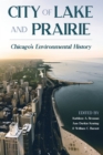 Image for City of Lake and Prairie: Chicago&#39;s Environmental History