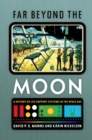Image for Far Beyond the Moon: A History of Life Support Systems in the Space Age
