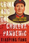 Image for China and the Cholera Pandemic: Restructuring Society Under Mao