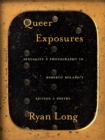 Image for Queer Exposures: Sexuality and Photography in Roberto Bolano&#39;s Fiction and Poetry