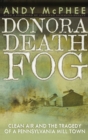 Image for Donora Death Fog: Clean Air and the Tragedy of a Pennsylvania Mill Town