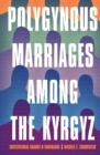 Image for Polygynous Marriages Among the Kyrgyz: Institutional Change and Endurance