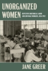 Image for Unorganized Women: Repetitive Rhetorical Labor and Low/no-Wage Workers