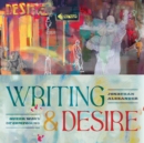 Image for Writing and Desire: Queer Ways of Composing