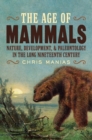 Image for The Age of Mammals: International Paleontology in the Long Nineteenth Century