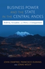 Image for Business Power and the State in the Central Andes: Bolivia, Ecuador, and Peru in Comparison