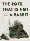 Image for The Rock That Is Not a Rabbit: Poems