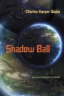 Image for Shadow Ball: New and Selected Poems