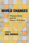 Image for World Changes: Thomas Kuhn and the Nature of Science.