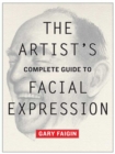 Image for Artist&#39;s Complete Guide to Facial Expression, The