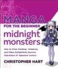 Image for Manga for the beginner midnight monsters  : how to draw zombies, vamipres, and other delightfully devious characters of japanese comics