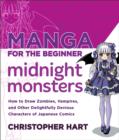 Image for Manga for the beginner midnight monsters: how to draw zombies, vamipres, and other delightfully devious characters of japanese comics