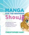Image for Manga for the beginner shoujo: everything you need to start drawing the most popular style of Japanese comics