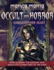 Image for Occult &amp; horror  : how to draw the elegant and seductive characters of the dark