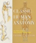 Image for Classic human anatomy  : the artist&#39;s guide to form, function, and movement