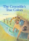 Image for The crocodile&#39;s true colors