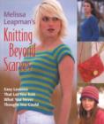 Image for Melissa Leapman&#39;s Knitting Beyond Scarves