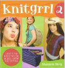 Image for Knitgrrl 2  : learn to knit with 16 all-new patterns
