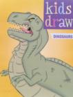 Image for Kids Draw Dinosaurs