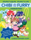 Image for Chibi and furry characters  : how to draw the adorable mini-people and cool cat-girls of Japanese comics