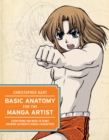 Image for Basic anatomy for the manga artist  : everything you need to start drawing authentic manga characters